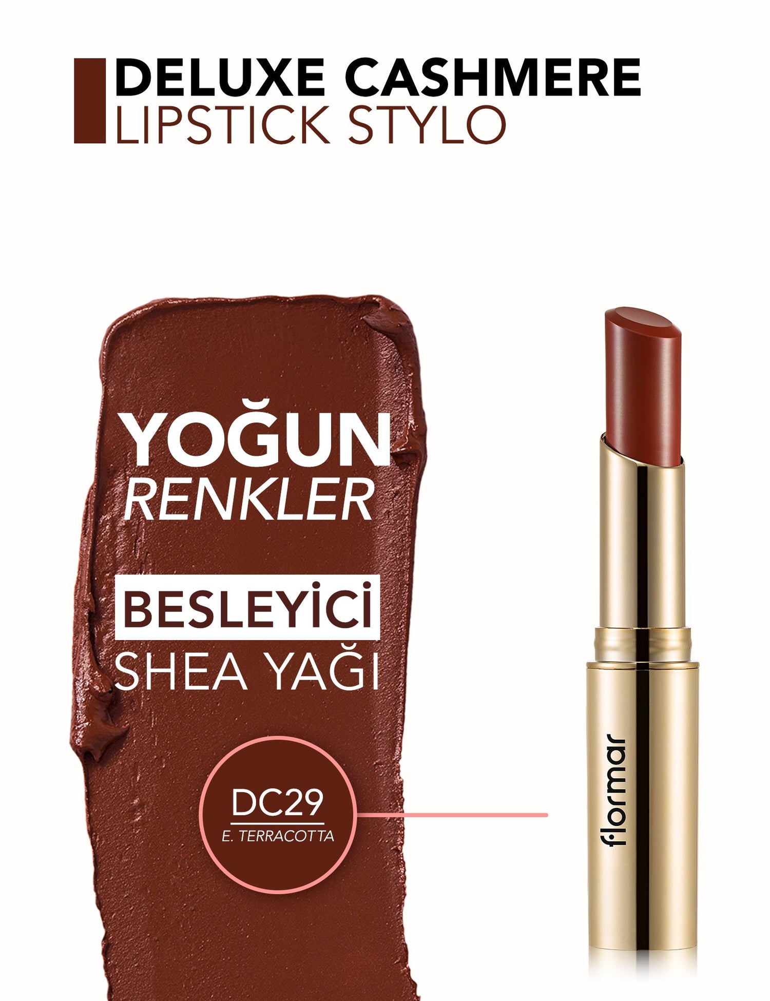 Flormar Deluxe Cashmere Stylo Lipstick